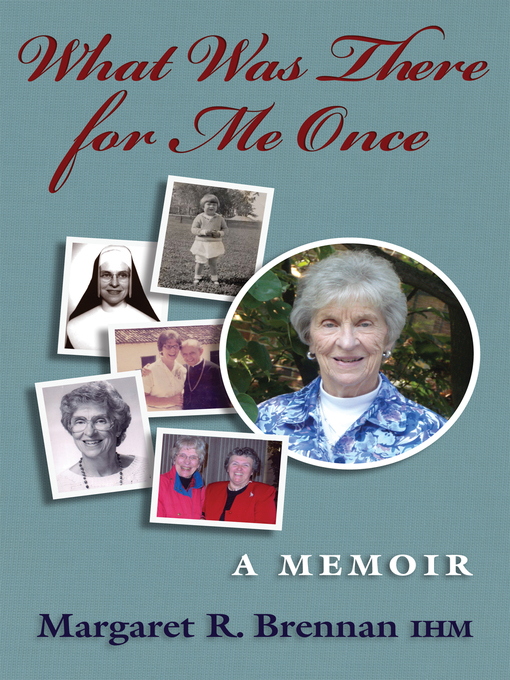 Title details for What Was There For Me Once by Margaret R. Brennan - Available